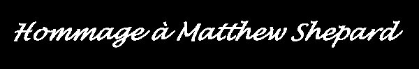 Hommage à Matthew Shepard